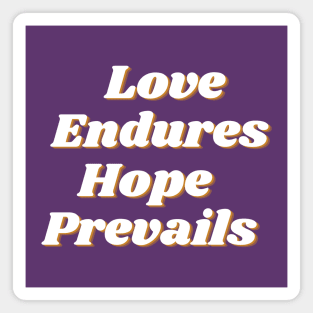 Love Endures Hope Prevails Magnet